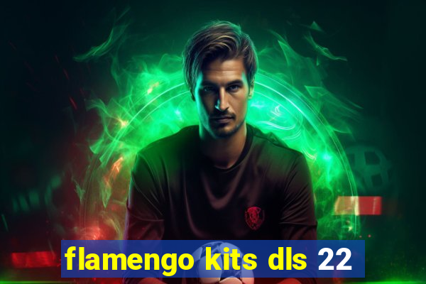 flamengo kits dls 22